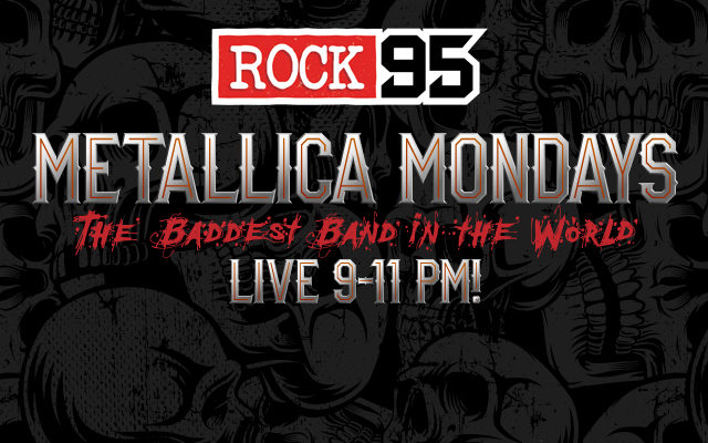 Metallica Monday’s On Rock 95